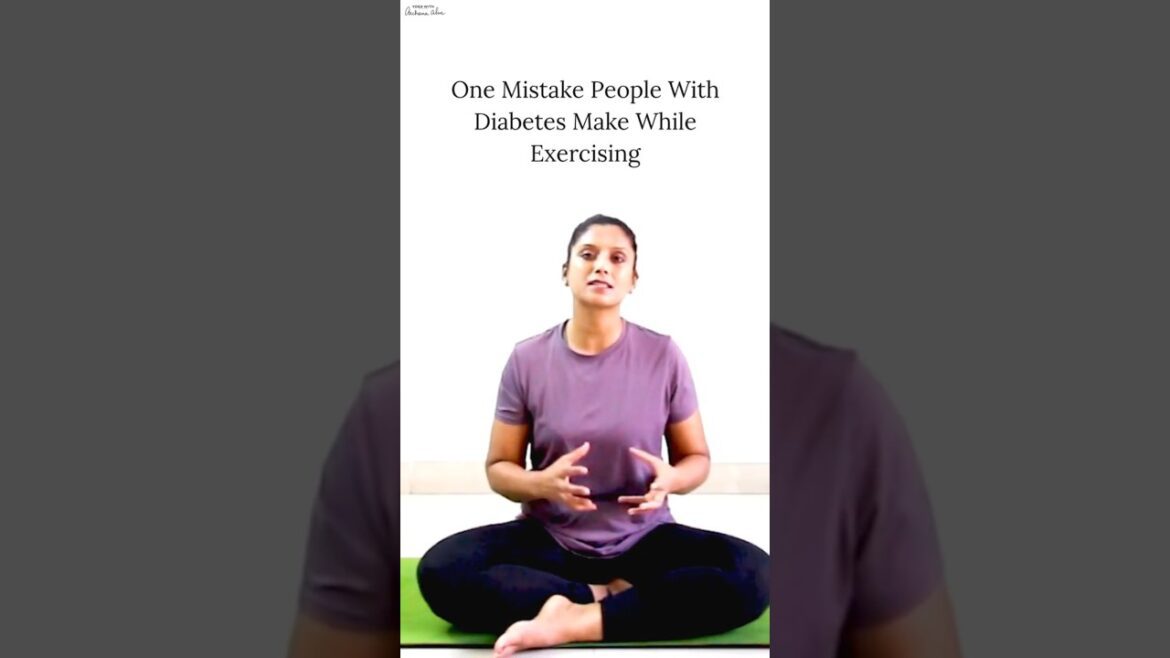 One Mistake People with Diabetes Make while Exercising | Yoga