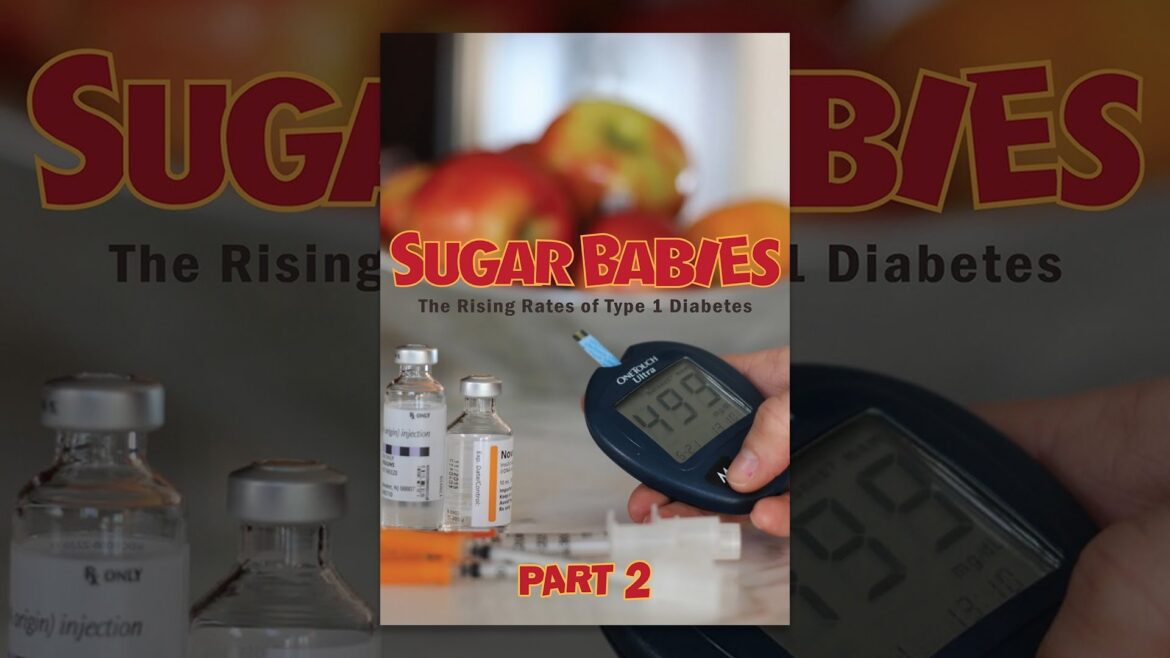 Sugar Babies: The Bittersweet Truth about Diabetes Part