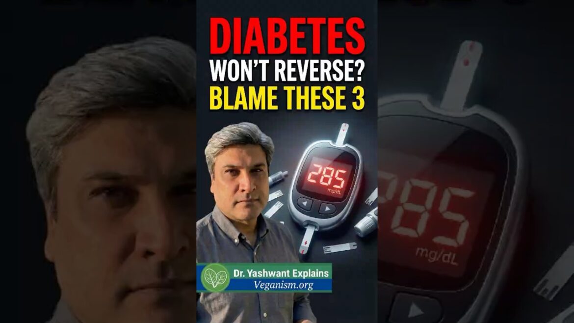 3 Foods Sabotaging Your Diabetes Reversal | Dr. Yashwant Explains
