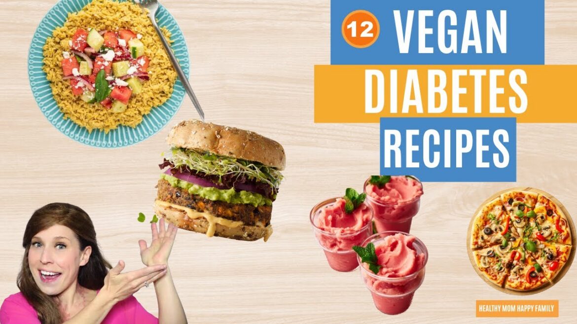 The Best Diabetes Friendly Vegan Recipes