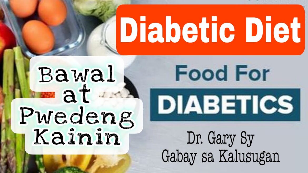 Diabetic Diet: Forbidden and Can Eat Dr. Gary Sy